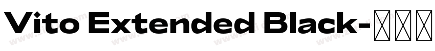Vito Extended Black字体转换 Vito Extended Black字体转换